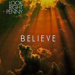 Look Right Penny : Believe